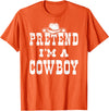 Cowboy Kid Costume Cowboy Shirts For Halloween Pretend I'm A Cowboy Teen Funny Cowboy Kid Costume Halloween T-Shirt - Orange