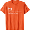 Best Top Pig Definition Quote Pun T-shirts Best Hilarious Pig and Bacon Definition Funny Gift T-Shirt - Orange