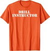 Military Drill Instructor Shirt Boot Camp Tee T-Shirt - Orange