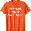 Lazy Polar Bear Costume Co. Pretend I'm A Polar Bear Costume Funny Bear Outfit Halloween T-Shirt - Orange