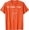 Fishing Shirts For Men Women Boys Kids Gifts Sad Stickman No Fishing Today Funny Fisherman Men Women Kids T-Shirt - Orange