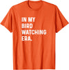 Bird Watching for Men Women Boys Girls by Jess in My Bird Watching Era - Birds Telescope Photography T-Shirt - Orange