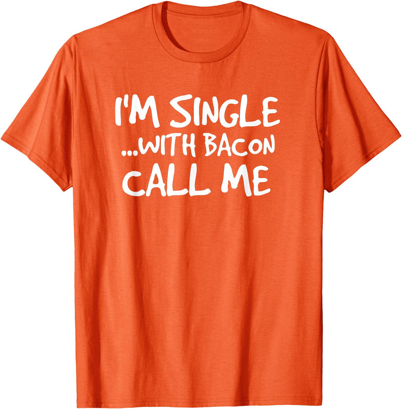 Bacon Lover Shirts and Clothing Gifts For Singles I'm Single With Bacon Pig Butt Lover T-Shirt T-Shirt - Orange