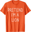 Lion costume halloween Pretend I'm a Lion Funny Lazy Easy DIY Halloween Costume T-Shirt - Orange