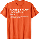 Horse Show Apparel Funny Horse Show Husband Definition T-Shirt - Orange