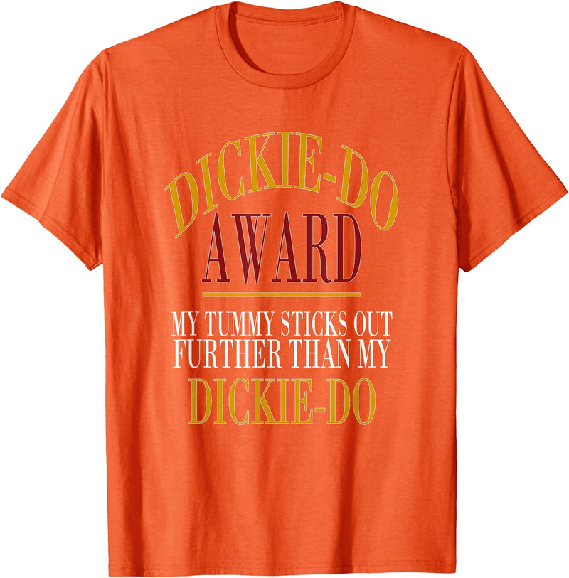 Dickie-Do Award My Tummy Sticks Out Further Than Quote T-Shirt - Orange