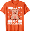 Cute Pig Pajama for Women Girls or Kids Women PJ Pig Pjs Cute Pig PJ Girl Farmer Stuff My Pig Pajama T-Shirt - Orange
