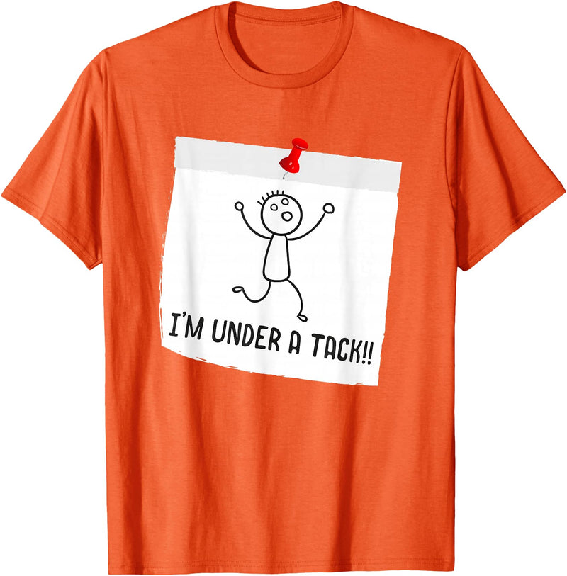 Funny Stick Figure Saying Tshirts I'm Under A Tack, Attack Funny Stick Figure Person T-shirt T-Shirt - Orange