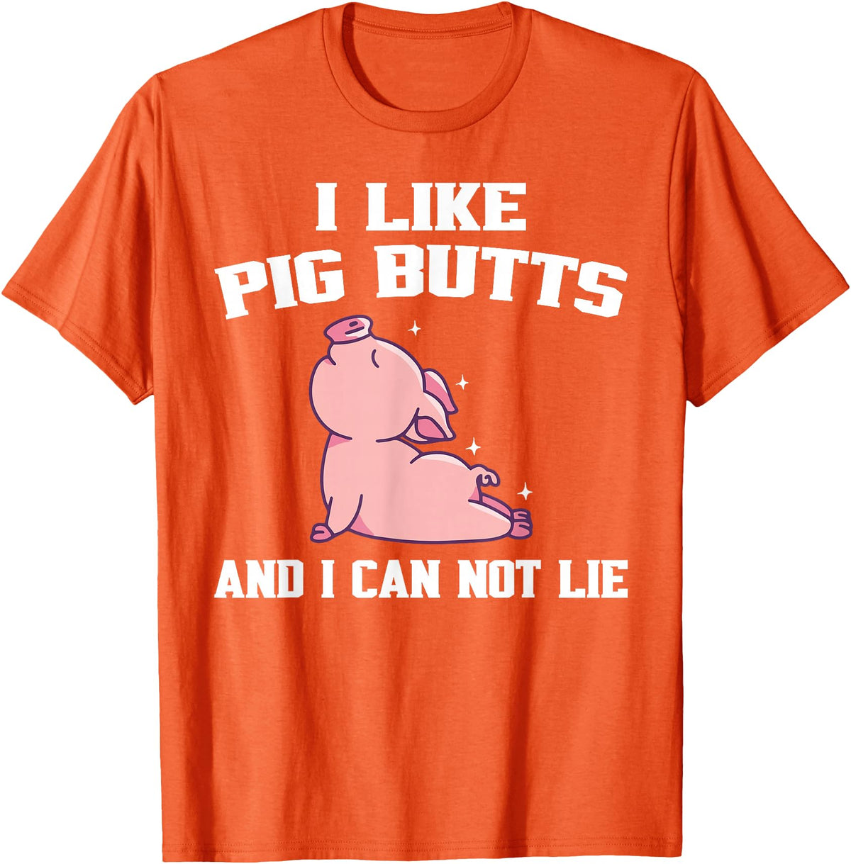 BBQ Idea Funny I Like Pig Butts And I Can Not Lie T-Shirt - Orange