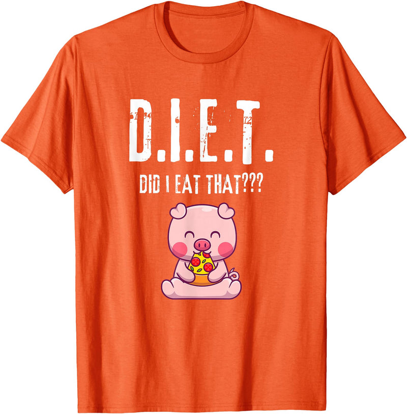 Drink Eat Enjoy Weight Gain Worry Diet Later CLR D.I.E.T. Did I Eat That Hungry Food Pig Pizza Buffet Novelty T-Shirt - Orange