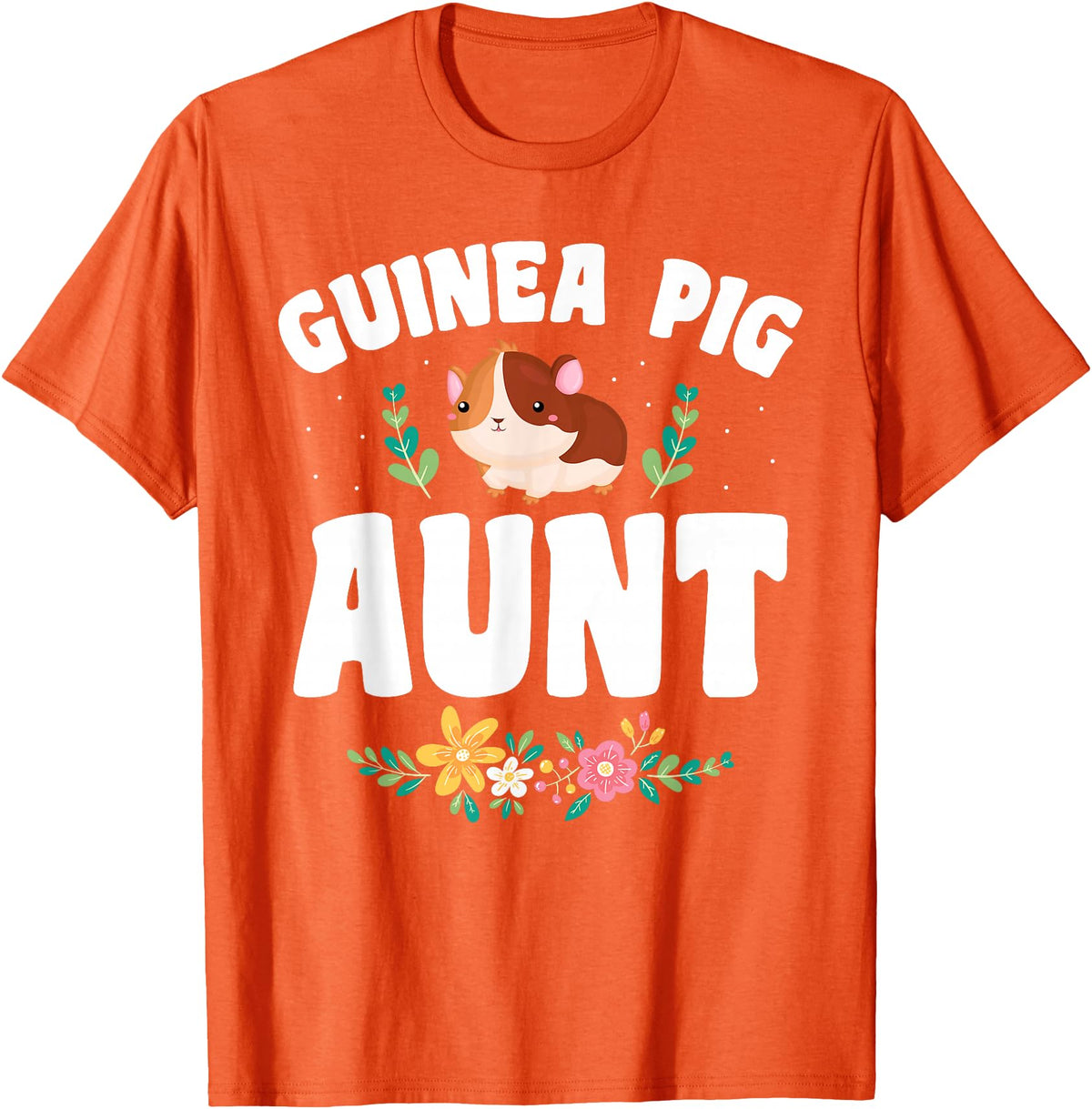 Guinea Pig Aunt Wear Guinea Pig Aunt Pet Owner T-Shirt - Orange