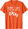 Pig Appreciation Worldwide Animal Lover Sorry I Can't I Have Plans With My Pig T-Shirt - Orange