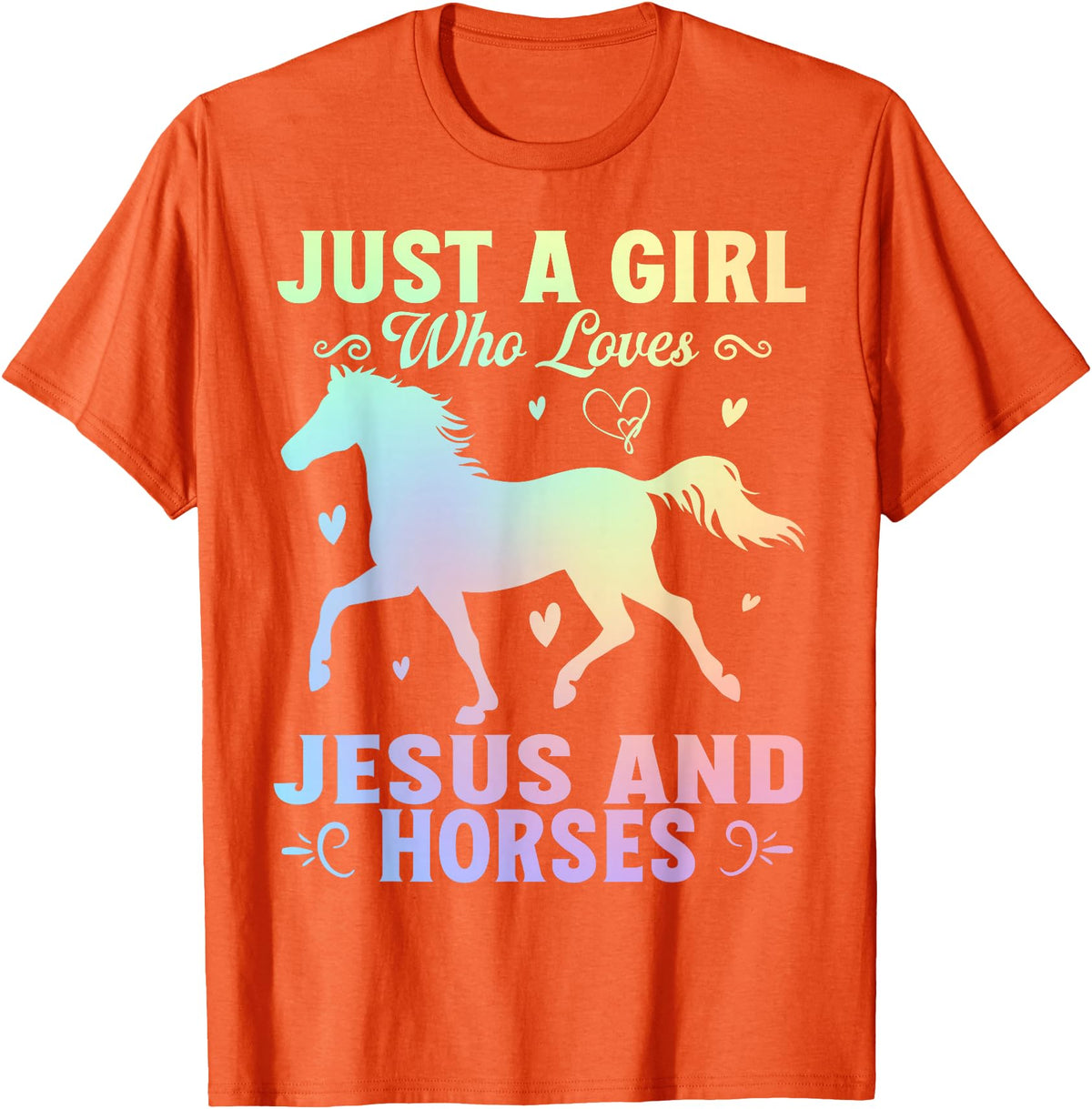 Jesus and Horses Christian Religious. Just A Girl Who Loves Jesus And Horses T-Shirt - Orange