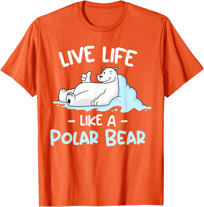 Polar Bear Designs Polar Bear Design | Live Life Like a Polar Bear T-Shirt - Orange