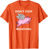 TeesByDesign Pig Animal Don't Stop Believing Gift Men Women Boys Girls T-Shirt - Orange