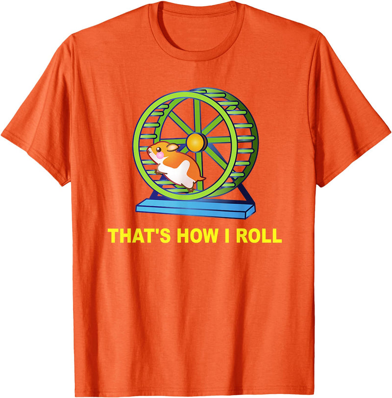 Hamster This is How I Roll Hamster Wheel Shirt Gift T-Shirt - Orange