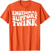 Dank and Funny Meme Groovy Apparel Emotional Support Twink T-Shirt - Orange