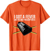 Funny I Got a Fever Cowbell Shirts Mehr Cowbell T-Shirt Drummer Cowbell T-Shirt - Orange