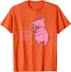 Cute Animal Pigs Clothing For Children And Adults Funny and Cute Pig Saying for Kids and Adults T-Shirt - Orange