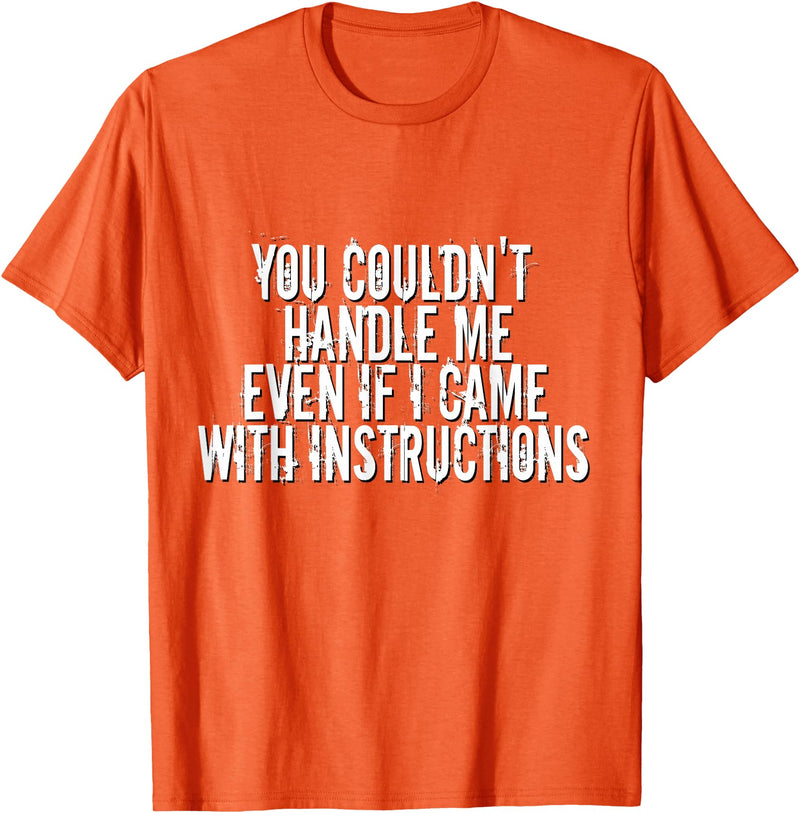 Dirty Girl Tees Buffalo You Couldn't Handle Me If I Came With Instructions Shirt Fun T-Shirt - Orange