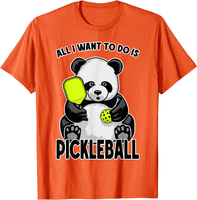 Grandio Design Cute Funny Animal Lover Gifts Panda Pickleball All I Want To Do Is Cute Funny Bear Player T-Shirt - Orange