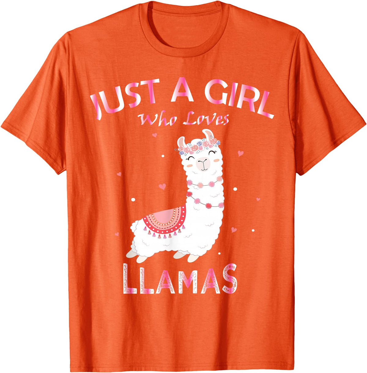 Just A Girl Who Loves Llamas Gift Shirt Just A Girl Who Loves Llamas T-Shirt Gift For Llama Gift Tee T-Shirt - Orange
