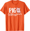 Funny Pig Lover Shirts Pig Whisperer - Pig Lover Pig Farming Piglet Farmer Farm T-Shirt Small - Orange