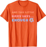 and, This Little Piggy Says: Enough and This Little Piggy Says Enough Funny Pig Design T-Shirt - Orange