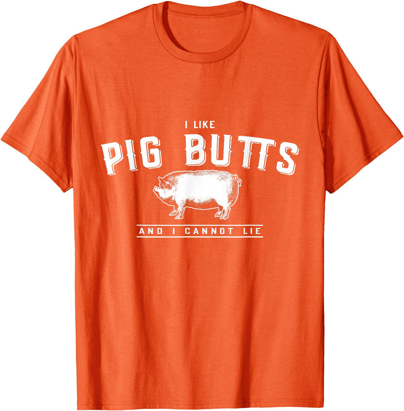 DustyShirt I Like Pig Butts and I Cannot Lie T-Shirt T-Shirt - Orange