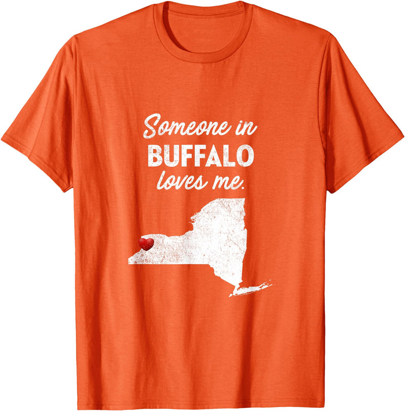 Buffalo T-Shirts Someone In Buffalo New York Someone In Buffalo Loves Me - Buffalo New York T-Shirt T-Shirt - Orange