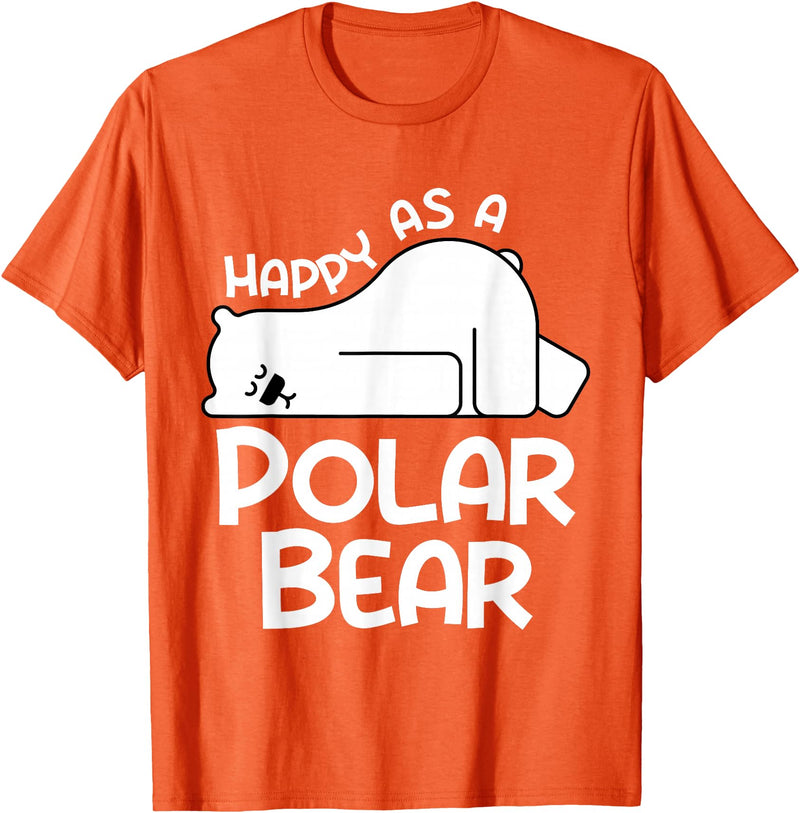 Polar Bear Design Polar Bear Stuff | Happy As a Polar Bear T-Shirt - Orange