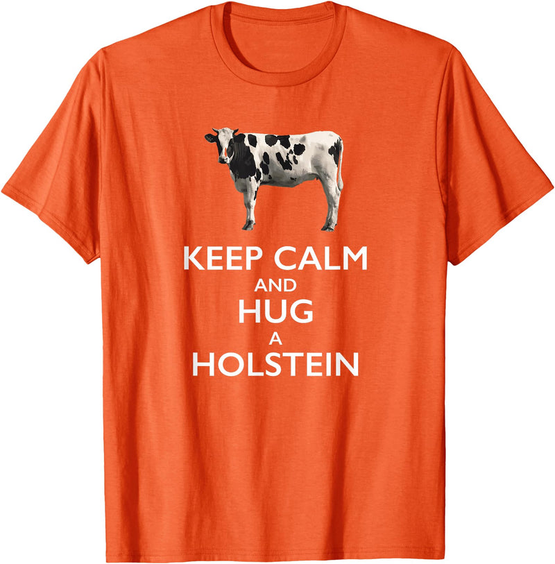Holstein Lover Tees Keep Calm and Hug a Holstein For Cow Lovers T-Shirt - Orange