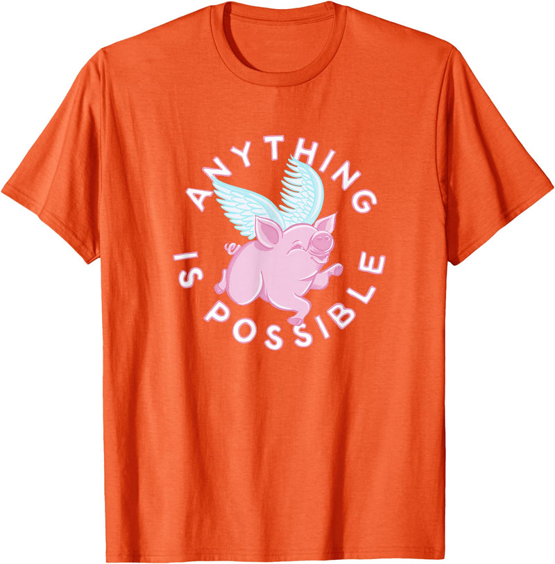 Inspire and Motivate Designs for Real Life Womens, Pigs Fly, cute and funny ALL THINGS ARE POSSIBLE T-Shirt - Orange