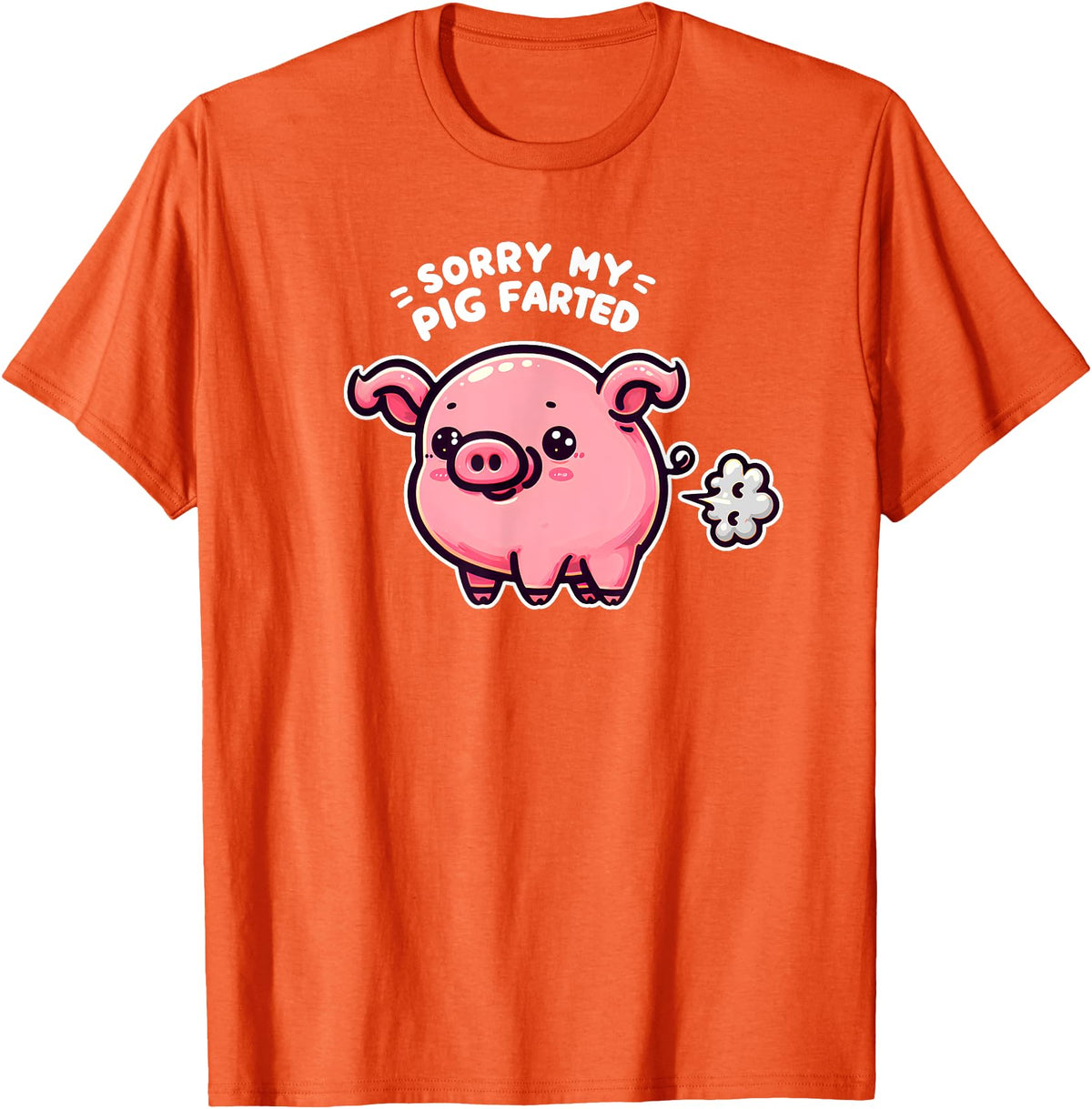 Humorous Farm Animal Fun Men Women Kids Sorry My Pig Farted Funny Sayings Humor Quotes T-Shirt - Orange