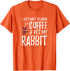 Rabbit Lover Coffee Funny Bunny Mom Gift T-Shirt in Orange
