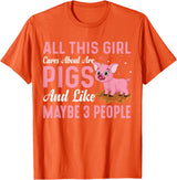 Funny Pig Farm Piggy Farmer Farming Gifts DAIMMER All This Girl Cares About Are Pigs And Like Maybe 3 People T-Shirt - Orange