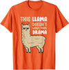 Funny Llama And Alpaca Gifts This Llama Doesn't Like Your Drama Funny Llama T-Shirt - Orange