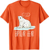 InGENIUS Funny Mental Illness Pun Gifts Bipolar Polar Bear Manic Depressive Personality Gift T-Shirt - Orange
