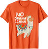 Give Me My No Drama Llama Co No Drama Llama Funny Lama T-Shirt - Orange