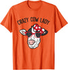 Funny Cow Lover Gifts Crazy Cow Lady T-Shirt - Orange