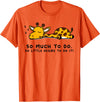 Lazy Giraffe Shirts So Much to Do Lazy Person Tshirt for Giraffe Lover | Giraffe T-Shirt - Orange