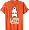 Cute Polar Bear Gifts And Tees My Spirit Animal is A Polar Bear T-Shirt - Orange