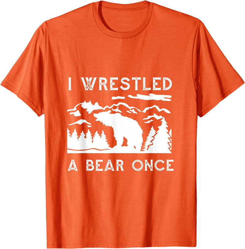 Bear It I Wrestled a Bear Once: Funny Fought Bears Mountain Man Men T-Shirt - Orange