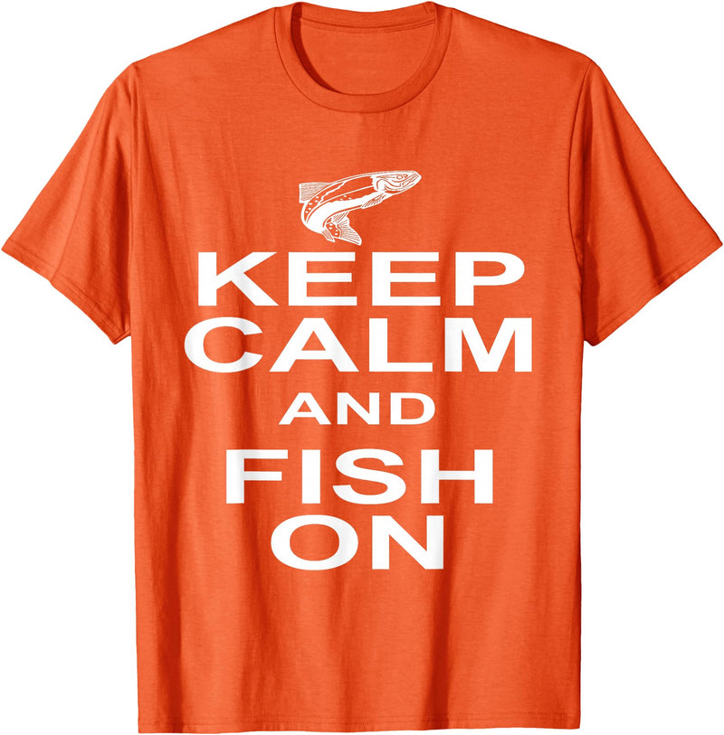Sharp Tees Keep Calm Fish On Funny GIft Fishing T-Shirt - Orange
