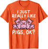 Pig Lover Shirts For Men Women Kids Just Really Like Pigs Cute Hog Farm Animal Kids Women Men T-Shirt - Orange