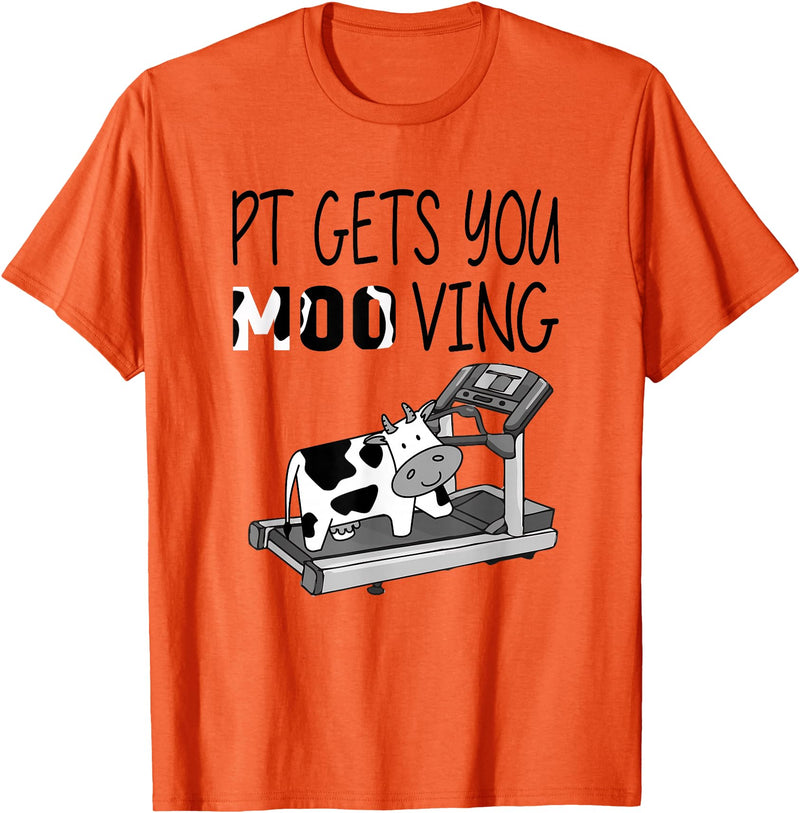 PT Gets You Moo Ving Cow Lover Physical Therapy Therapist T-Shirt - Orange