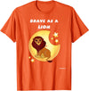 Bravery Brave As A Lion Present Bravery Brave Child Present Brave As A Lion T-Shirt - Orange
