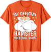 Official Sleeping Shirt Sleep Shirt Pajama Naps PJ Hamster T-Shirt - Orange