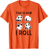 Funny Panda This Is How I Roll Cute Panda Cute Little Bear Panda, This Is How I Roll T-Shirt - Orange