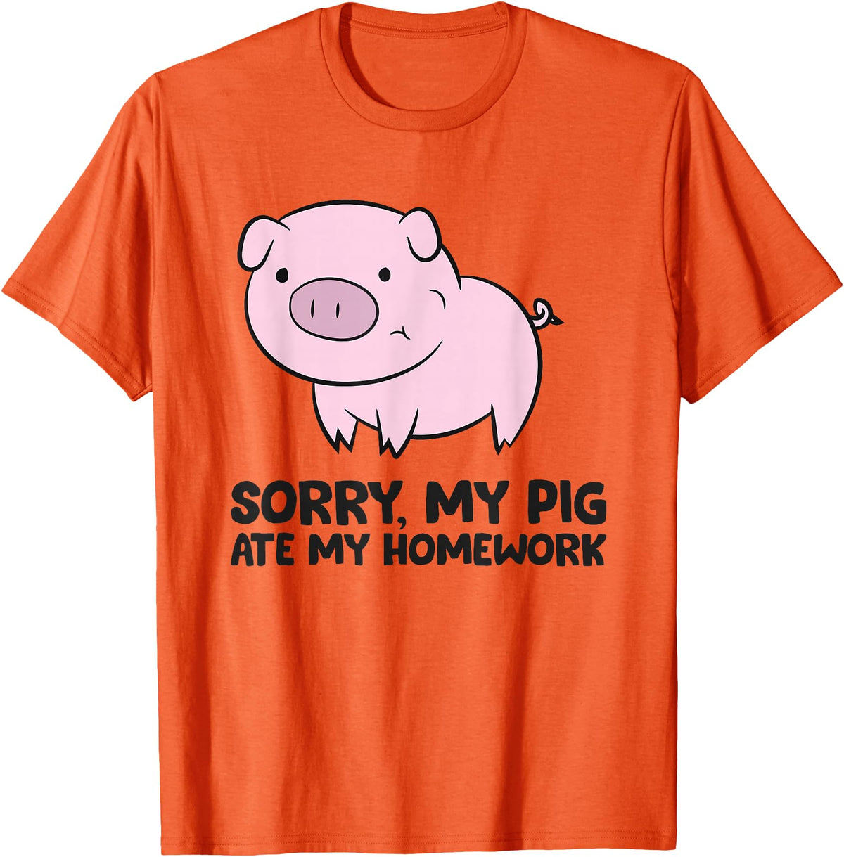 Funny Pig Farmer Gifts School Love Pigs Sorry, My Pig Ate My Homework T-Shirt - Orange